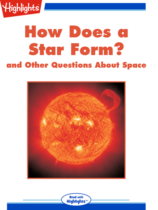 Title details for How Does a Star Form? and Other Questions About Space by Highlights for Children - Available